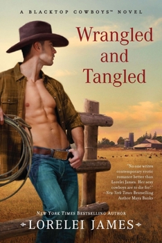 Wrangled and Tangled - Book #3 of the Blacktop Cowboys