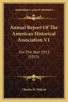 Paperback Annual Report Of The American Historical Association V1: For The Year 1913 (1915) Book