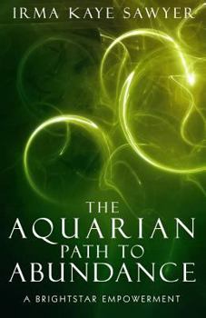 Paperback The Aquarian Path to Abundance: A BrightStar Empowerment Book