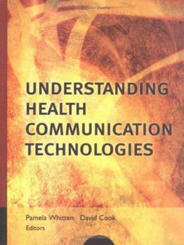 Hardcover Understanding Health Communication Technologies Book