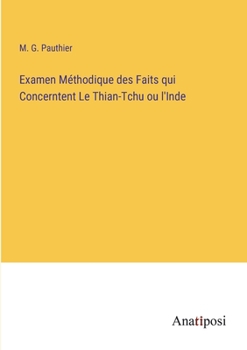 Paperback Examen Méthodique des Faits qui Concerntent Le Thian-Tchu ou l'Inde [French] Book