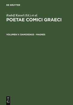 Hardcover Poetae Comici Graeci: Damoxenus - Magnes, Band V [Greek, Ancient (To 1453)] Book