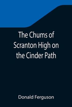 Paperback The Chums of Scranton High on the Cinder Path Book