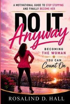 Paperback Do It Anyway: Become the Woman You Can Count On Book