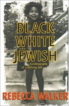 Hardcover Black, White, and Jewish: Autobiography of a Shifting Self Book