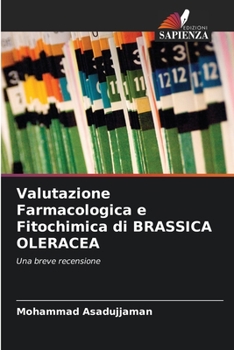 Paperback Valutazione Farmacologica e Fitochimica di BRASSICA OLERACEA [Italian] Book