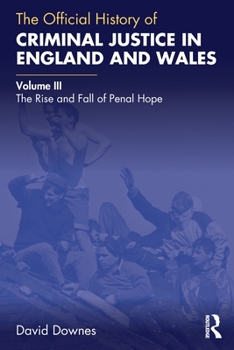 Paperback The Official History of Criminal Justice in England and Wales: Volume III: The Rise and Fall of Penal Hope Book