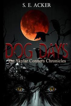 Paperback Dog Days: Book Two of the Skylar Connors Chronicles Book