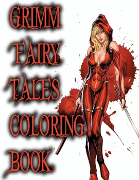 Paperback Grimm Fairy Tales Coloring Book: Special Coloring Book for Adults & Teenagers, Over 55 Sexy Giant High Quality Relaxing Coloring Pages Book