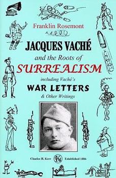 Paperback Jacques Vache and the Roots of Surrealism: Including Vache's War Letters & Other Writings Book