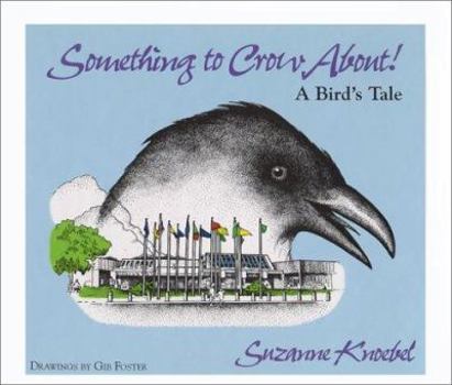 Hardcover Something to Crow About!: A Bird's Tale Book