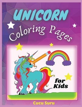 Unicorn Coloring Pages for Kids Ages 4-8: Completely unique unicorn coloring pages for kids