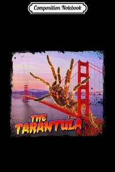 Composition Notebook: The Tarantula San Francisco Golden Gate Attack  Journal/Notebook Blank Lined Ruled 6x9 100 Pages