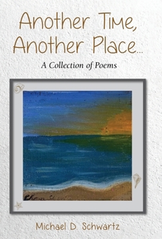 Hardcover Another Time, Another Place ....: A Collection of Poems Book