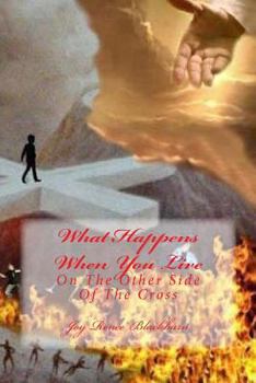 Paperback What Happens When You Live On The Other Side Of The Cross Book