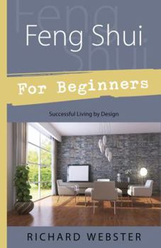 Paperback Feng Shui for Beginners: Successful Living by Design Book
