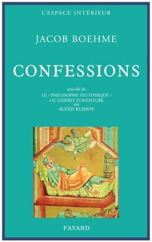 Confessions précédé de Le Philosophe teutonique ou l'esprit d'aventure