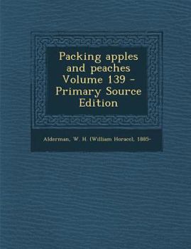 Paperback Packing Apples and Peaches Volume 139 - Primary Source Edition Book