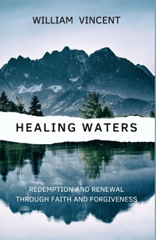 Paperback Healing Waters: Redemption and Renewal through Faith and Forgiveness Book