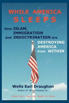 Paperback While America Sleeps: How Islam, Immigration and Indoctrination Are Destroying America from Within Book