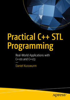 Paperback Practical C++ STL Programming: Real-World Applications with C++20 and C++23 Book