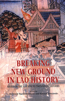 Paperback Breaking New Ground in Lao History: Essays on the Seventh to Twentieth Centuries Book