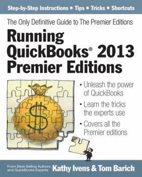 Paperback Running QuickBooks(R) 2013 Premier Editions: The Only Definitive Guide to the Premier Editions Book