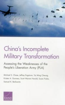 Paperback China's Incomplete Military Transformation: Assessing the Weaknesses of the People's Liberation Army (PLA) Book