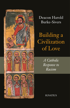 Paperback Building a Civilization of Love: A Catholic Response to Racism Book
