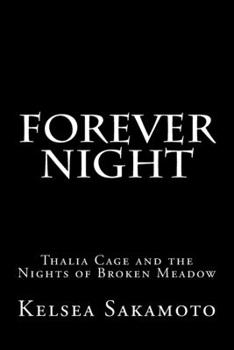 Forever Night: Thalia Cage and the Nights of Broken Meadow
