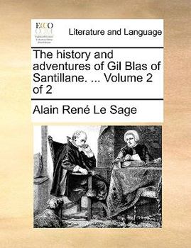 Paperback The History and Adventures of Gil Blas of Santillane. ... Volume 2 of 2 Book