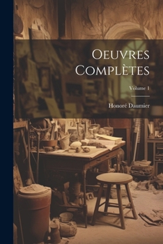 Paperback Oeuvres Complètes; Volume 1 [French] Book