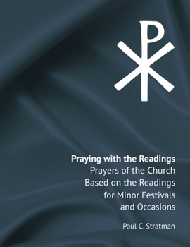 Paperback Praying with the Readings: Prayers of the Church Based on the Readings for Minor Festivals and Occasions Book