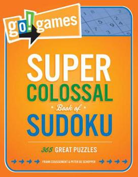 Paperback Go!games Super Colossal Book of Sudoku: 365 Great Puzzles Book