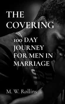 The Covering: 100 Day Journey For Men in Marriage