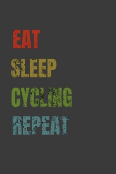 Paperback Eat Sleep Cycling Repeat: Lined Notebook / Journal Gift Book