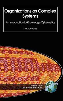 Paperback Organizations as Complex Systems: An Introduction to Knowledge Cybernetics Book