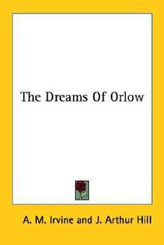 The Dreams of Orlow (Classic Reprint)