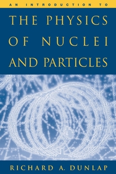 Paperback An Introduction to the Physics of Nuclei and Particles Book