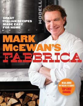 Hardcover Mark Mcewan's Fabbrica: Great Italian Recipes Made Easy For Home Book