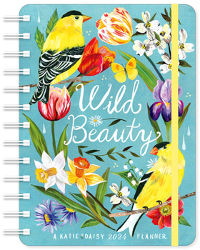Calendar Katie Daisy 2024 Weekly Planner: Wild Beauty Book