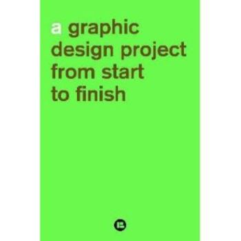 Hardcover A Graphic Design Project from Start to Finish Book