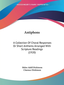 Paperback Antiphons: A Collection Of Choral Responses Or Short Anthems Arranged With Scripture Readings (1920) Book