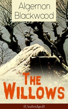 Paperback The Willows (Unabridged): Horror Classic Book