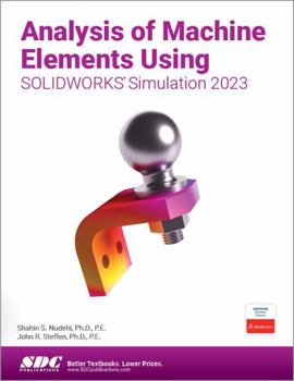 Paperback Analysis of Machine Elements Using SOLIDWORKS Simulation 2023 Book