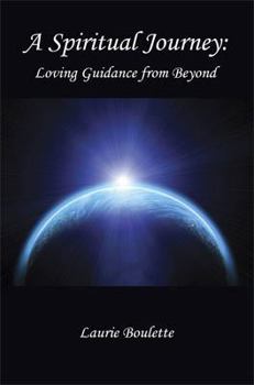 Paperback A Spiritual Journey: - Loving Guidance from Beyond Book
