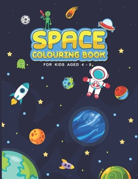 Paperback Space Colouring Book for Kids Aged 4-8: Fun Outer Space Colouring with Planets, Astronauts, Spaceships, Rockets and more Book