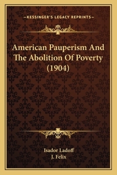 American Pauperism and the Abolition of Poverty