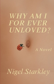 Paperback Why Am I For Ever Unloved Book