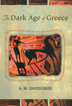Paperback The Dark Age of Greece: An Archaeological Survey of the Eleventh to the Eighth Centuries BC Book